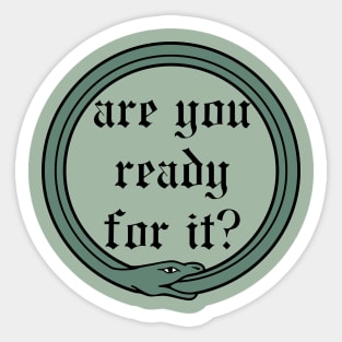 Are You Ready For It? Sticker